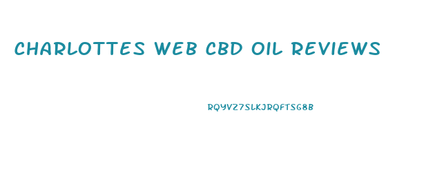 Charlottes Web Cbd Oil Reviews