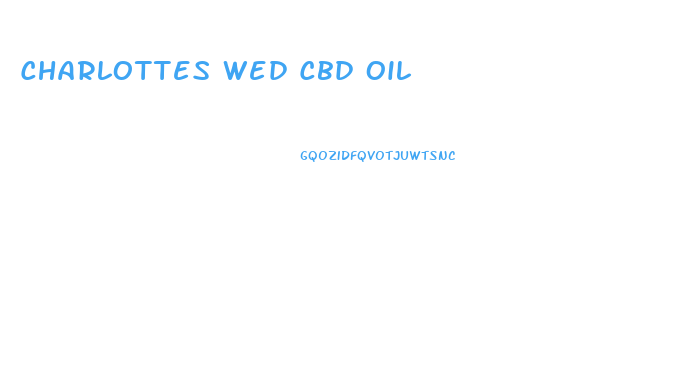 Charlottes Wed Cbd Oil
