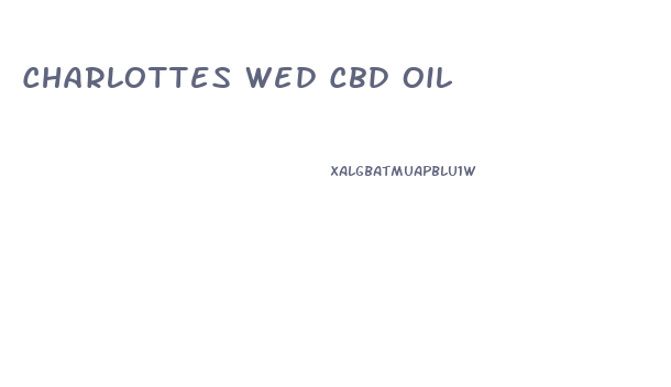 Charlottes Wed Cbd Oil