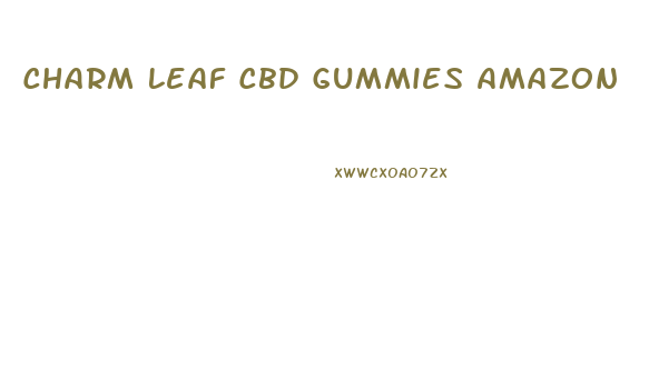 Charm Leaf Cbd Gummies Amazon