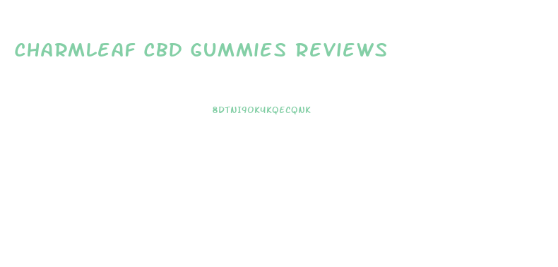 Charmleaf Cbd Gummies Reviews