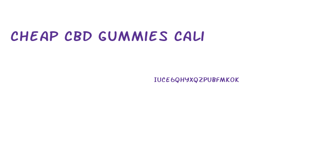 Cheap Cbd Gummies Cali