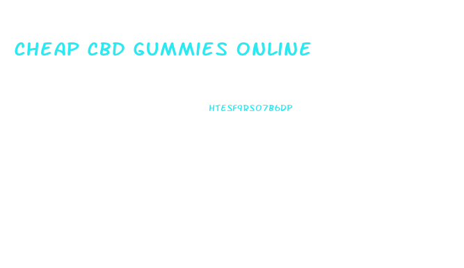Cheap Cbd Gummies Online