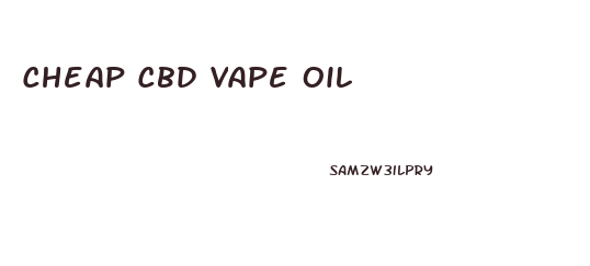Cheap Cbd Vape Oil