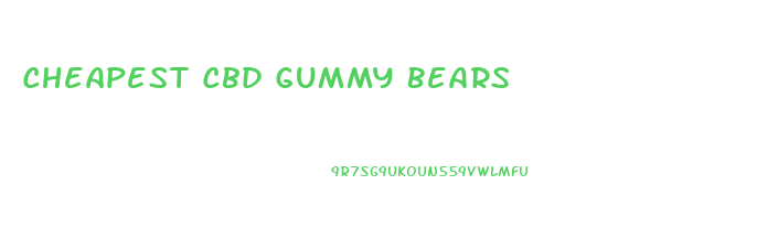 Cheapest Cbd Gummy Bears