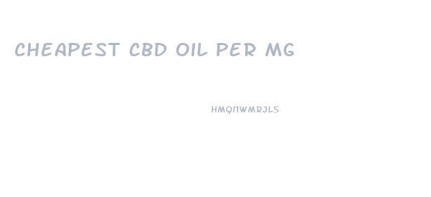 Cheapest Cbd Oil Per Mg