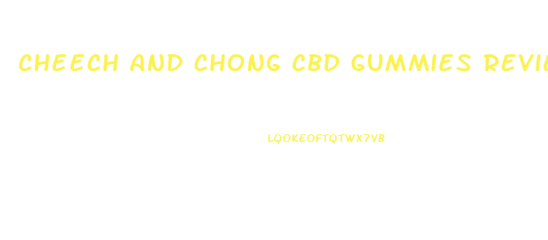 Cheech And Chong Cbd Gummies Review