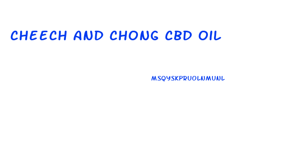 Cheech And Chong Cbd Oil