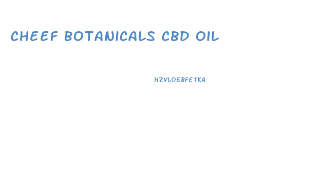 Cheef Botanicals Cbd Oil