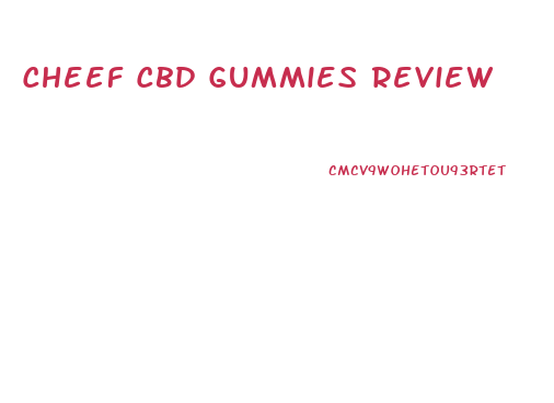 Cheef Cbd Gummies Review