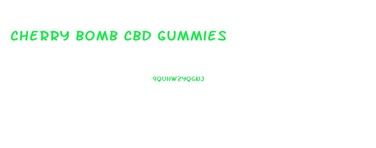 Cherry Bomb Cbd Gummies