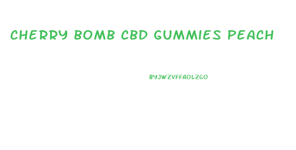 Cherry Bomb Cbd Gummies Peach