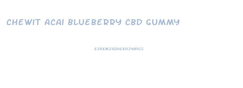 Chewit Acai Blueberry Cbd Gummy