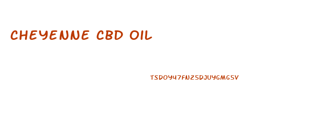 Cheyenne Cbd Oil