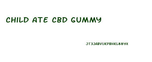 Child Ate Cbd Gummy