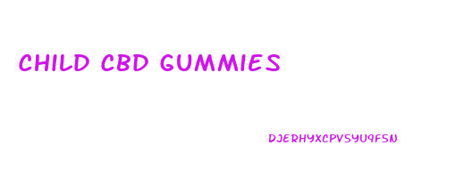 Child Cbd Gummies