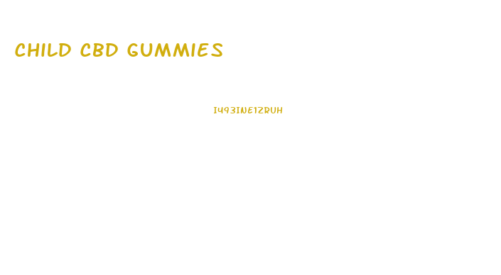 Child Cbd Gummies