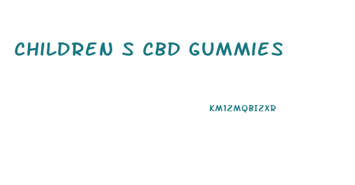 Children S Cbd Gummies