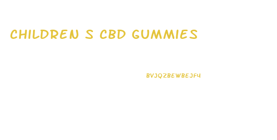 Children S Cbd Gummies