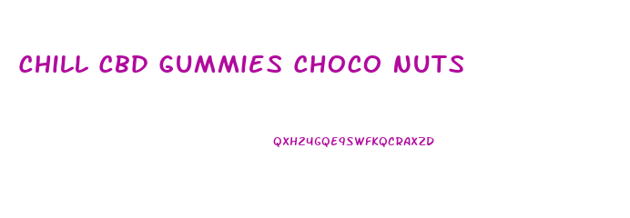 Chill Cbd Gummies Choco Nuts