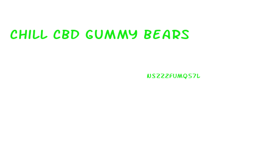 Chill Cbd Gummy Bears