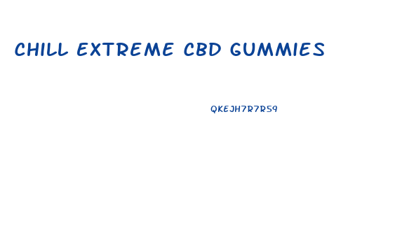 Chill Extreme Cbd Gummies