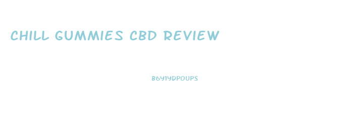 Chill Gummies Cbd Review