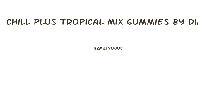 Chill Plus Tropical Mix Gummies By Diamond Cbd