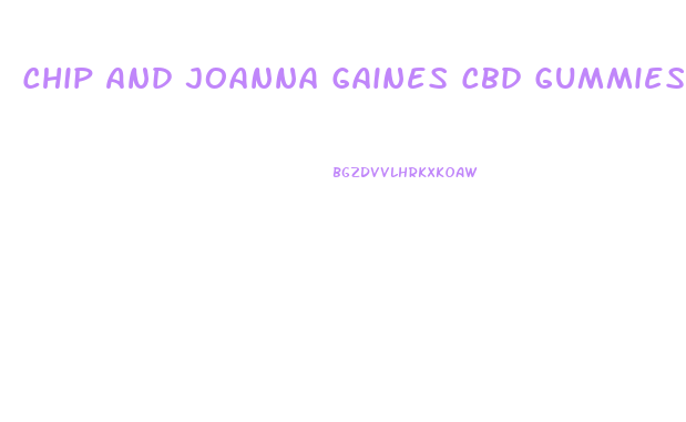 Chip And Joanna Gaines Cbd Gummies