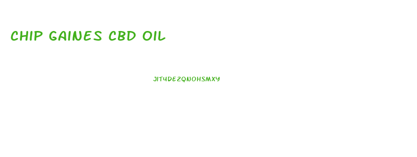 Chip Gaines Cbd Oil