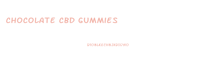 Chocolate Cbd Gummies