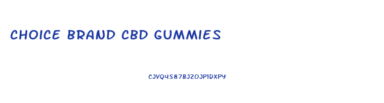 Choice Brand Cbd Gummies