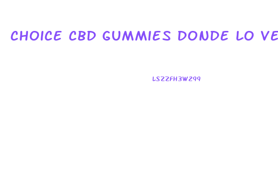 Choice Cbd Gummies Donde Lo Venden