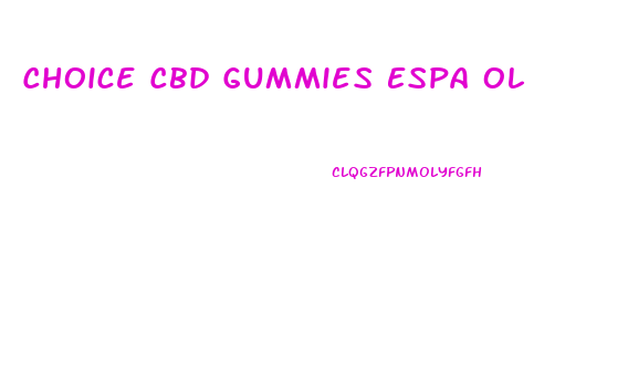 Choice Cbd Gummies Espa Ol