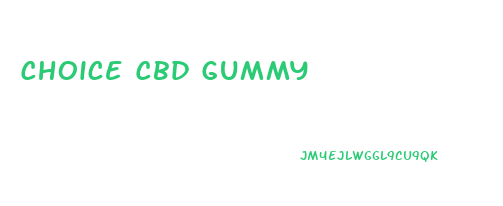 Choice Cbd Gummy
