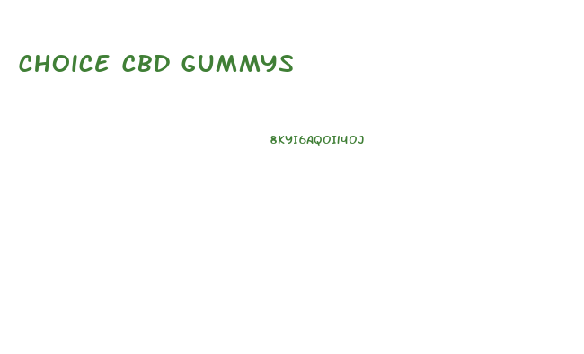 Choice Cbd Gummys