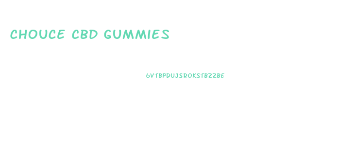 Chouce Cbd Gummies