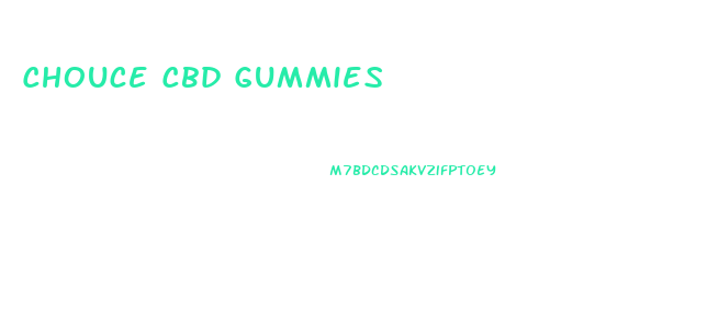 Chouce Cbd Gummies