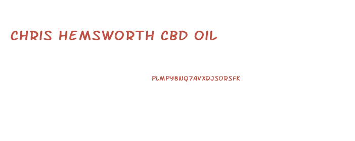 Chris Hemsworth Cbd Oil