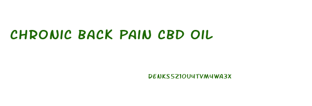 Chronic Back Pain Cbd Oil