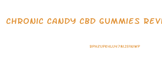 Chronic Candy Cbd Gummies Review