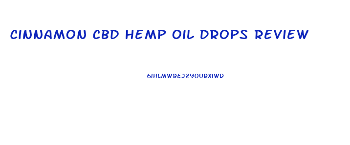 Cinnamon Cbd Hemp Oil Drops Review