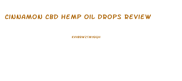 Cinnamon Cbd Hemp Oil Drops Review