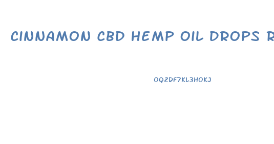 Cinnamon Cbd Hemp Oil Drops Review