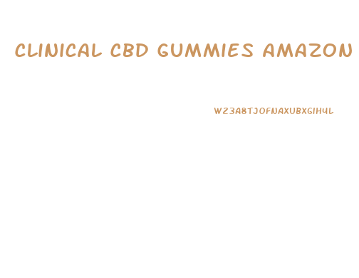 Clinical Cbd Gummies Amazon