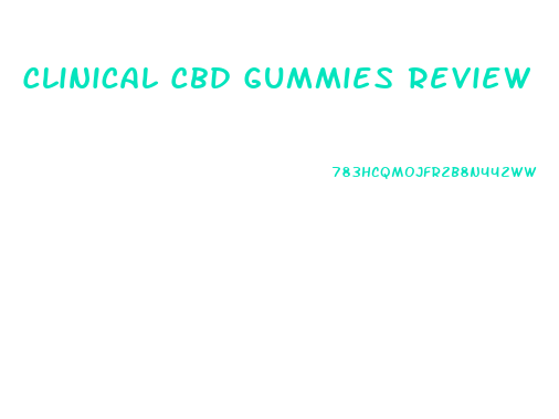 Clinical Cbd Gummies Review