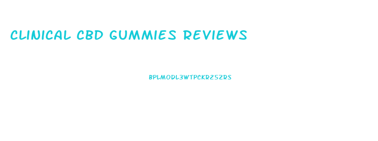Clinical Cbd Gummies Reviews