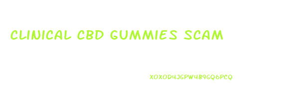 Clinical Cbd Gummies Scam