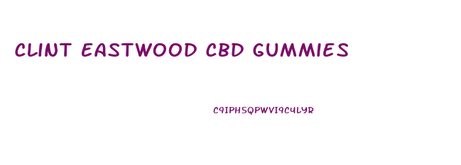 Clint Eastwood Cbd Gummies