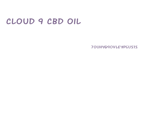 Cloud 9 Cbd Oil